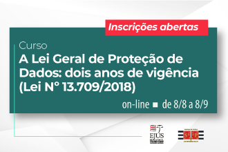 A LEI GERAL DE PROTEÇÃO DE DADOS: DOIS ANOS DE VIGÊNCIA (LEI Nº 13.709/2018)