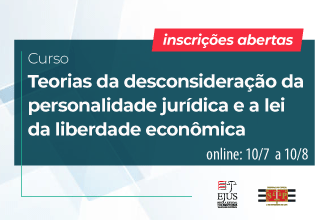 Teorias da desconsideração da personalidade jurídica e a lei da liberdade econômica
