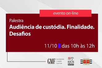 Audiência de custódia. Finalidade. Desafios