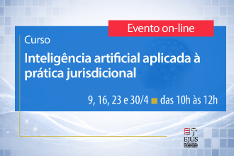 Curso - Inteligencia Artificial aplicada à pratica jurisdicional 