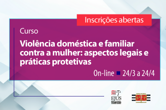Curso - Violência doméstica e familiar contra a mulher: aspectos legais e práticas protetivas