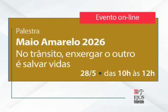 Palestra - Maio Amarelo 2026 - No trânsito, enxergar o outro é salvar vidas - 28/5 das 10h às 12h
