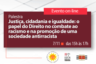 Palestra - Justiça, cidadania e igualdade: o papelo do Direito no combate ao racismo e na promoção de uma sociedade antirracista