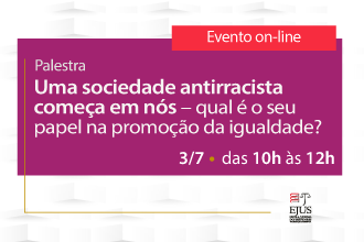 Palestra - Uma sociedade antirracista começa em nós - qual é o seu papel na promoção da igualdade?