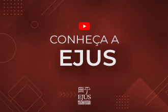 Conheça o EJUS 