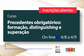 Curso - Precedentes obrigatórios: formação, distinguishing e superação