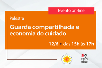 Palestra - Guarda compartilhada e economia de cuidado