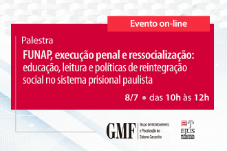 Palestra - FUNAP, execução penal e ressocialização: educação, leitura e políticas de reintegração social no sistema prisional paulista