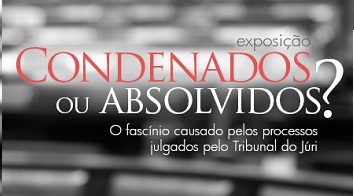 Exposição Condenados ou absolvidos?