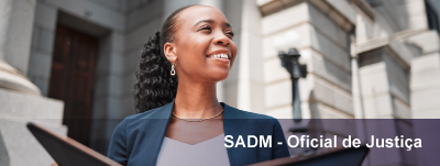 SADM - Oficial de Justiça