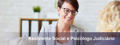 Assistente Social e Psicologo Judiciário